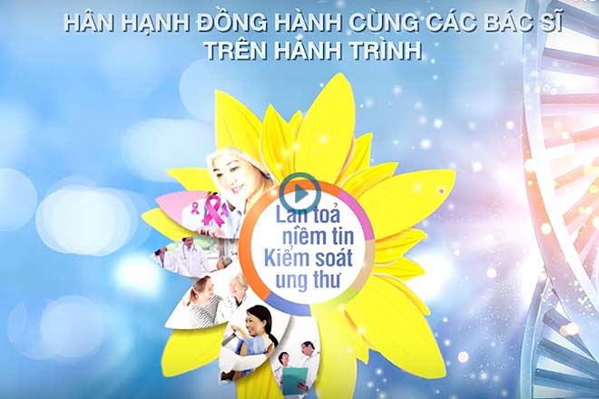 Viral Video Sanofi - Lan toả niềm tin, kiểm soát ung thư